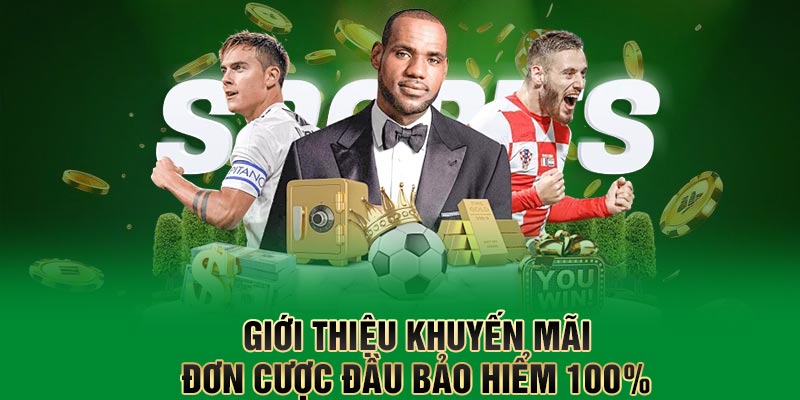 Giới thiệu khuyến mãi đơn cược đầu bảo hiểm 100%