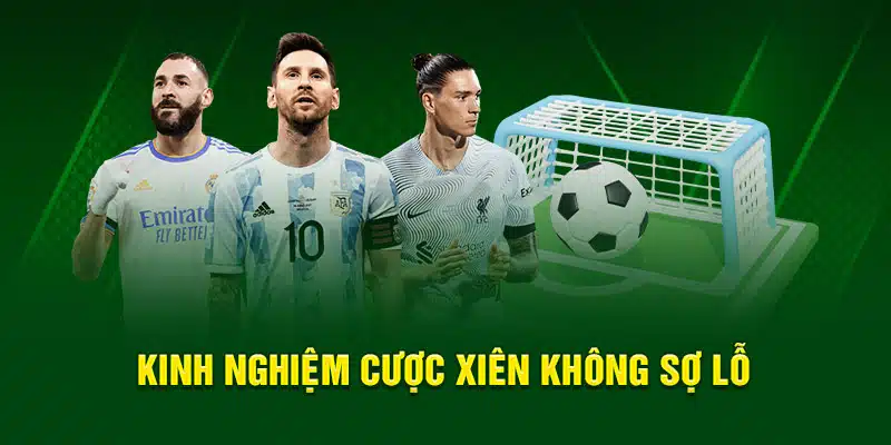 Kinh nghiệm cược xiên không sợ lỗ