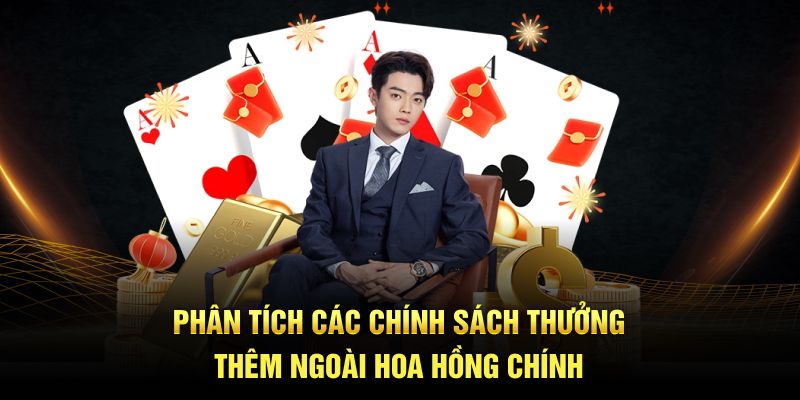 Phân tích các chính sách thưởng thêm ngoài hoa hồng chính