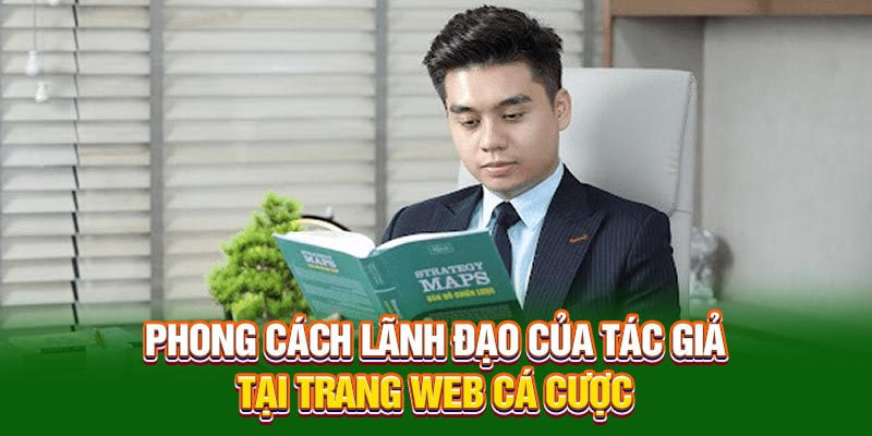 Phong cách lãnh đạo của tác giả tại trang web cá cược