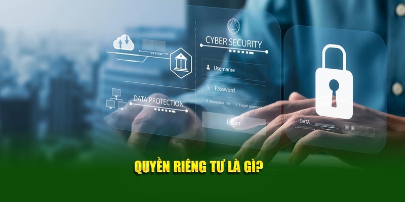 Quyền riêng tư là gì?