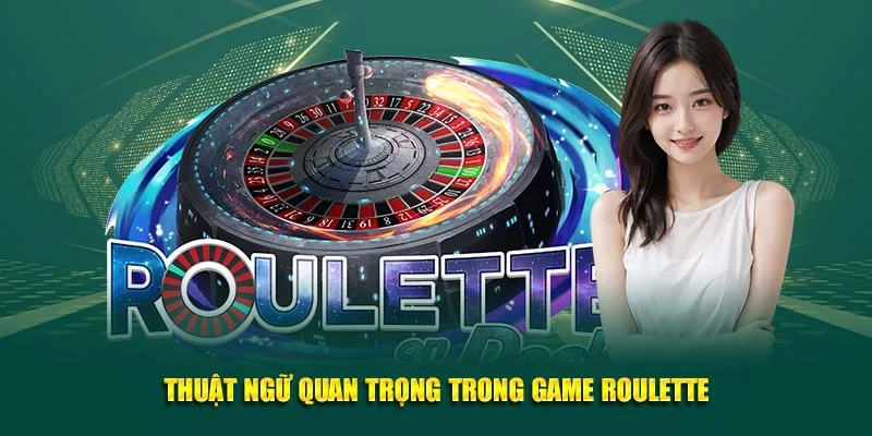 Thuật ngữ quan trọng game Roulette