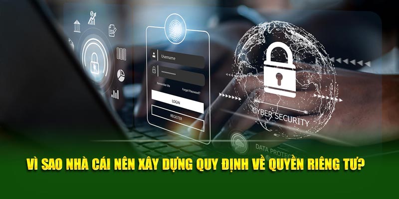 Vì sao nhà cái nên xây dựng quy định về quyền riêng tư? 