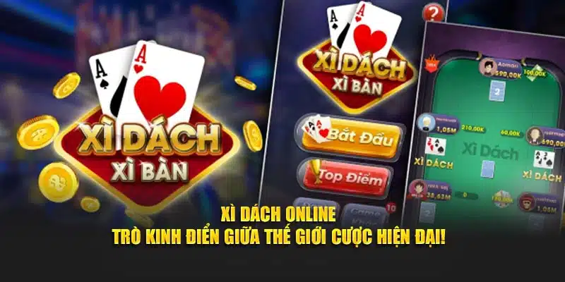 Xì Dách Online – Trò Kinh Điển Giữa Thế Giới Cược Hiện Đại